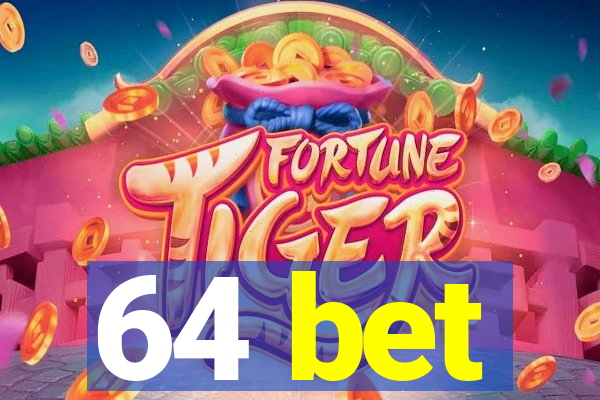 64 bet